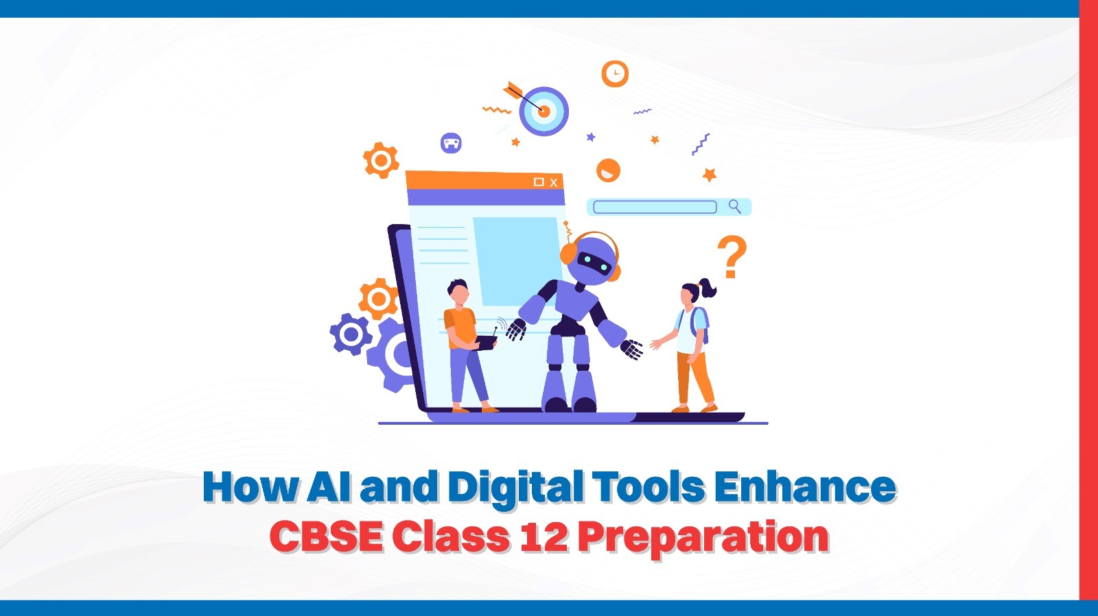 How AI and Digital Tools Enhance CBSE Class 12 Preparation.jpg